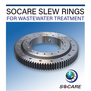 Socare slewing rings for wastewater treatment plants